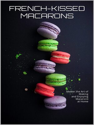 cover image of FRENCH-KISSED MACARONS
